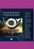 Quer Ser Feliz E Ter Sucesso? Não Pare No Tempo. (eBook, PDF)