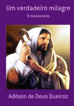 Um Verdadeiro Milagre (eBook, PDF) - de Queiroz, Adilson Deus