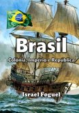 Brasil: Colônia, Império E República (eBook, PDF)