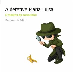 A Detetive Maria Luisa (eBook, PDF) - Felix, Bormann &