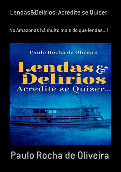 Lendas&delírios: Acredite Se Quiser (eBook, PDF) Lendas&delírios: Acredite Se Quiser (eBook, PDF)