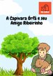 A Capivara Órfã E Seu Amigo... - Bild 1
