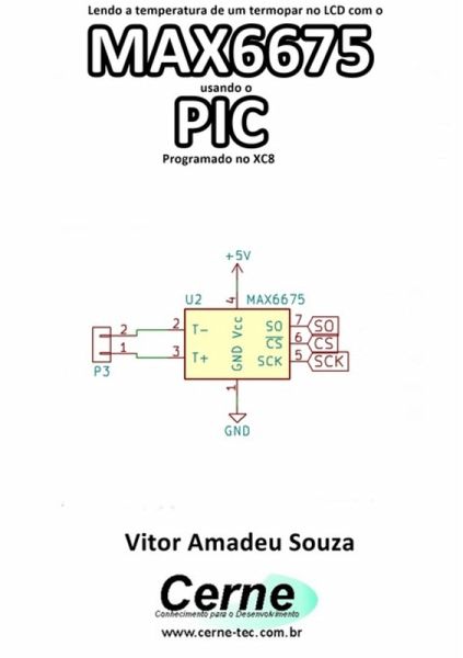 Lendo A Temperatura De Um Termopar No Lcd Com O Max6675 Usando O Pic Programado No Xc8 (eBook, PDF) Lendo A Temperatura De Um Termopar No Lcd Com O Max6675 Usando O Pic Programado No Xc8 (eBook, PDF)
