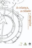Grupo 8 - A Criança, A Cidade E A Pesquisa (eBook, PDF)
