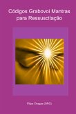 Códigos Grabovoi Mantras Para Ressuscitação (eBook, PDF)