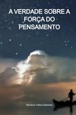 A Verdade Sobre A Força Do Pensamento (eBook, PDF)
