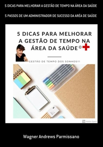 5 Dicas Para Melhorar A Gestão De Tempo Na Área Da Saúde (eBook, PDF)