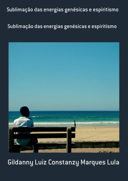 Sublimação Das Energias Genésicas E Espiritismo (eBook, PDF)