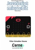 Desenvolvendo Projetos Em Javascript No Micro:bit Volume Único (eBook, PDF)