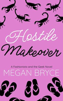 Hostile Makeover (The Fashionista and The Geek, #3) (eBook, ePUB) - Bryce, Megan