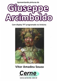 Cover Apresentando Pinturas De Giuseppe Arcimboldo Com Display Tft Programado No Arduino (eBook, PDF)