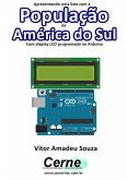 Apresentando Uma Lista Com A População Da América Do Sul Com Display Lcd Programado No Arduino (eBook, PDF)