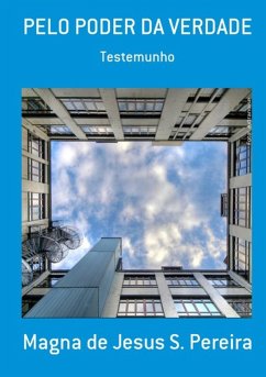 Pelo Poder Da Verdade (eBook, PDF) - de Pereira, Magna Jesus S.