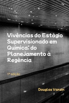 Cover Vivências Do Estágio Supervisionado Em Química: Do Planejamento À Regência (eBook, PDF)
