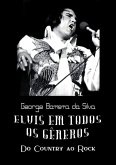 Elvis Em Todos Os Gêneros (eBook, PDF) Elvis Em Todos Os Gêneros (eBook, PDF)
