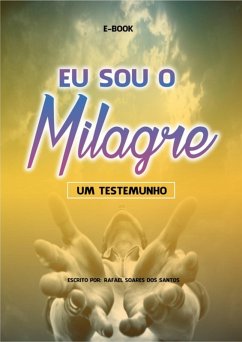Cover Eu Sou O Milagre (eBook, PDF)