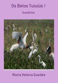 Os Belos Tuiuiús ! (eBook, PDF) Os Belos Tuiuiús ! (eBook, PDF)
