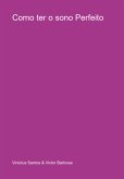 Como Ter O Sono Perfeito (eBook, PDF)