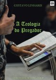 A Teologia Do Pregador (eBook, PDF)