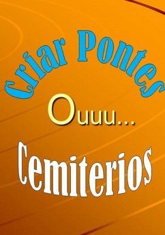 Cover Criar Pontes,ouu...cemiterios (eBook, PDF)