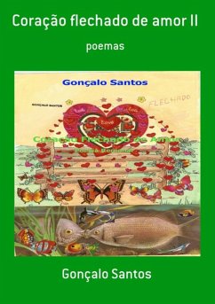 Coração Flechado De Amor Ii (eBook, PDF) - Santos, Gonçalo