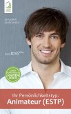 Ihr Persönlichkeitstyp: Animateur (ESTP) (eBook, ePUB) Ihr Persönlichkeitstyp: Animateur (ESTP) (eBook, ePUB)
