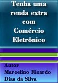 Tenha Uma Renda Extra Com Comécio Eletrônico (eBook, PDF)