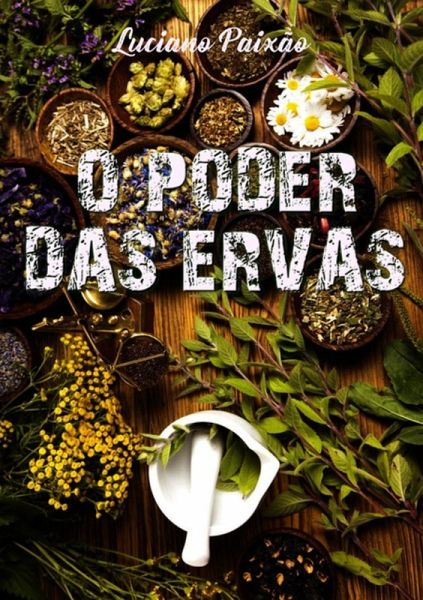 O Poder Das Ervas (eBook, PDF)