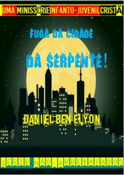 Cover Fuga Da Cidade Da Serpente! (eBook, PDF)