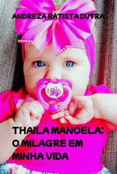 Cover Thaila Manoela: O Milagre Em Minha Vida (eBook, PDF)