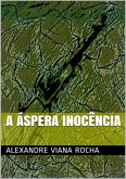 A Áspera Inocência (eBook, PDF)