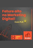 Fature Alto No Marketing Digital! Com Plr (eBook, PDF)