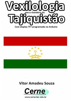 Cover Vexilologia Para A Bandeira Do Tajiquistão Com Display Tft Programado No Arduino (eBook, PDF)