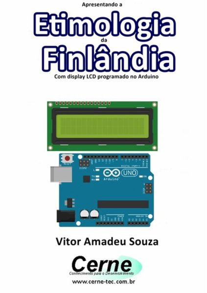 Apresentando A Etimologia Da Finlândia Com Display Lcd Programado No Arduino (eBook, PDF)