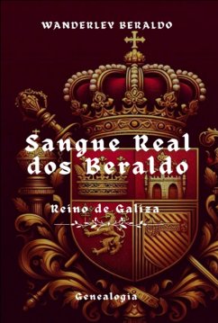 Sangue Real Dos Beraldo (galiza) (eBook, PDF) - Beraldo, Wanderley