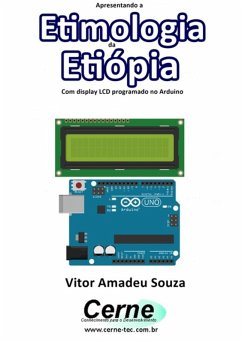 Cover Apresentando A Etimologia Da Etiópia Com Display Lcd Programado No Arduino (eBook, PDF)