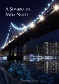 A Sombra Da Meia Noite (eBook, PDF) A Sombra Da Meia Noite (eBook, PDF)