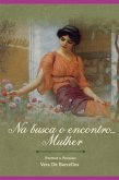 Na Busca O Encontro... Mulher (eBook, PDF)