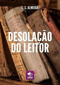 Desolação Do Leitor (eBook, PDF) - Almeida, L. S.