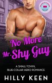 No More Mr. Shy Guy: A Small Town, Blue-Collar Hero Romance (Welcome to Wavecrest, #2) (eBook, ePUB)