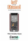 Iot Para Medir Etanol Com Esp32 Programado Em Arduino (eBook, PDF)