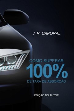 Como Superar 100% De Taxa De Absorçao (eBook, PDF) - Caporal, J. R.