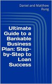 Ultimate Guide to a Bankable Business Plan: Step-by-Step to Loan Success (Ultimate Small Business Guide Book Series, #7) (eBook, ePUB)
