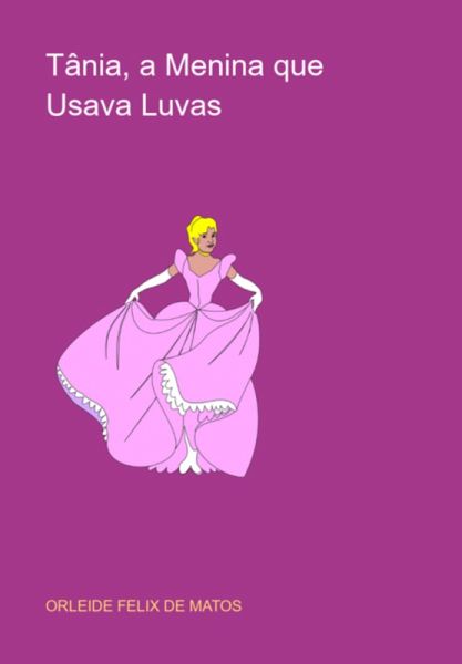 Tânia, A Menina Que Usava Luvas (eBook, PDF) Tânia, A Menina Que Usava Luvas (eBook, PDF)