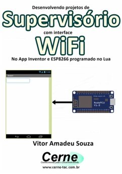 Cover Desenvolvendo Projetos De Supervisório Com Interface Wifi No App Inventor E Esp8266 Programado No Lua (eBook, PDF)