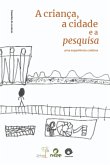 Grupo 6 - A Criança, A Cidade E A Pesquisa (eBook, PDF) Grupo 6 - A Criança, A Cidade E A Pesquisa (eBook, PDF)