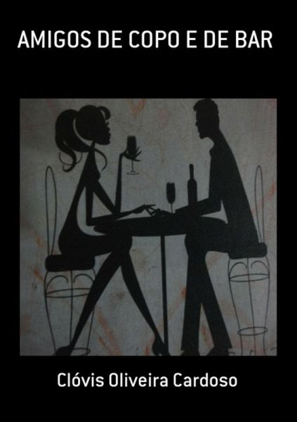 Amigos De Copo E De Bar (eBook, PDF) Amigos De Copo E De Bar (eBook, PDF)