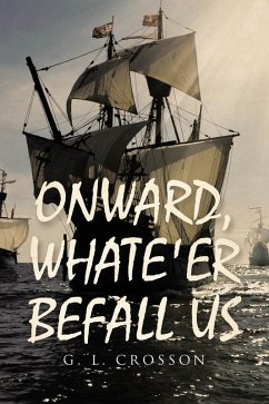 ONWARD, WHATE'ER BEFALL US (eBook, ePUB) - Crosson, G. L.