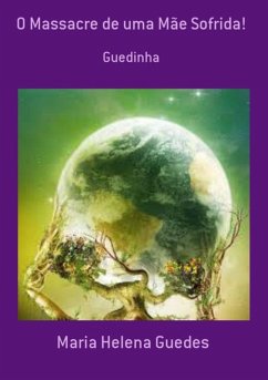 Cover O Massacre De Uma Mãe Sofrida! (eBook, PDF)