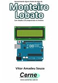 Apresentando Alguns Títulos Da Obra De Monteiro Lobato Com Display Lcd Programado No Arduino (eBook, PDF)